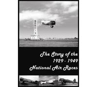 The Story of the 1929-1949 National Air Races