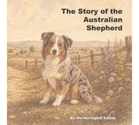 The Story of the Australian Shepherd: 16
