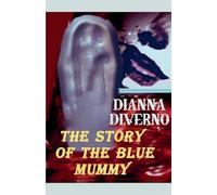 The Story Of The Blue Mummy