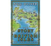 Neil Oliver – La storia delle Isole Britanniche in 100 luoghi – Tascabile