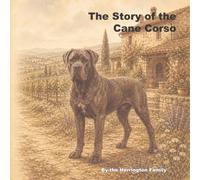 The Story of the Cane Corso: 13