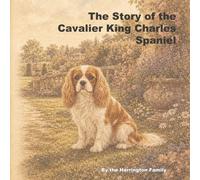 The Story of the Cavalier King Charles Spaniel
