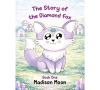 The Story of the Diamond Fox: Book One