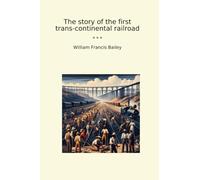 The story of the first trans-continental railroad