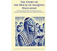The Story of the House of MaqSwel Haggadah: With Excerpts from the Torah, Talmud, Mishnah and Kabbalah in the Original Klingon