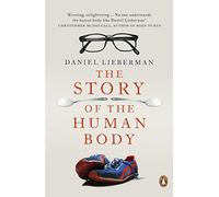 Daniel Lieberman The Story of the Human Body (Tascabile)