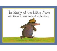 The Story of the Little Mole who knew it was none of his business: The hilarious children's illustrated classic