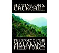 [(The Story of the Malakand Field Force)] [Author: Sir Winston S Churchill] published on (July, 2004)