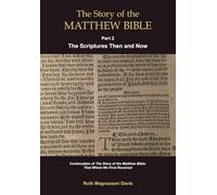 The Story of the Matthew Bible: Part 2, The Scriptures Then and Now
