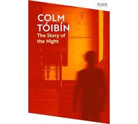 The Story of the Night: by Colm Tóibín