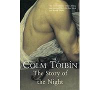 The Story of the Night: Colm Toibin