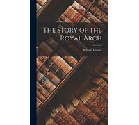 The Story of the Royal Arch