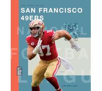 Jim Whiting The Story of the San Francisco 49ers (Tascabile)