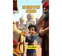 The Story of the Silk Road: A Historical Adventure for Kids Exploring Ancient Trade Routes, Cultures, and Civilizations: Discover How Silk, Spices, ... Educational Storybook for Children Ages 6-12