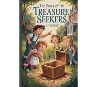The Story of the Treasure Seekers: Annotated