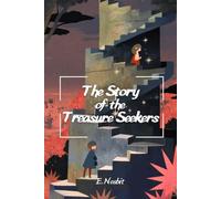 The Story of the Treasure Seekers: The Humorous Children’s Fiction Classic