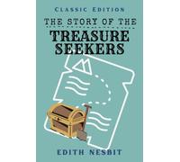 The Story of the Treasure Seekers: With Original Illustrations