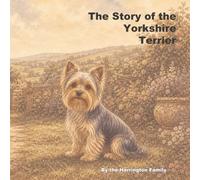 The Story of the Yorkshire Terrier