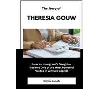 The Story of Theresia Gouw: How an Immigrant’s Daughter Became One of the Most Powerful Voices in Venture Capital