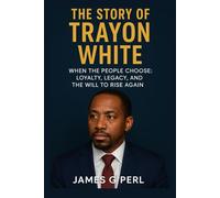 The Story of Trayon White: When the People Choose: Loyalty, Legacy, and the Will to Rise Again