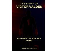 The story of Víctor Valdés: Between the net and glory