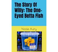 The Story Of Willy: The One-Eyed Betta Fish