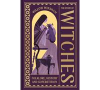 The Story of Witches : Folklore, History and Superstition