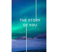 The Story of You: 500 Life Story Questions to Answer: Guided Prompts to Write Your Memoir, Preserve Family History and Create a Meaningful Legacy Journal