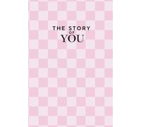 THE STORY OF YOU | Keepsake Hardcover Journal for parents to complete: Pink Edition: 155 pages
