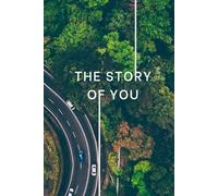 The Story of You: Life Story Interview Questions for Adults: 500 Guided Prompts to Help You Write Your Autobiography, Family History and Personal Memoir