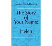 The Story of Your Name: Helen