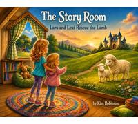The Story Room: Lara and Lexi Rescue the Lamb