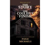 THE STORY SHE COULDN'T FINISH: A Novel of Suspense