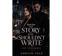 The Story She Shouldn't Write: A Dark Mafia Romance: 1