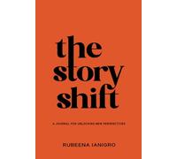 The Story Shift: A Journal for Unlocking New Perspectives