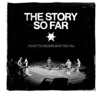 THE STORY SO FAR - I WANT TO DISAPPEAR