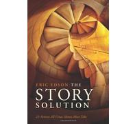 [The Story Solution: 23 Actions All Great Heroes Must Take (Bill Slider Mysteries)] [By: Eric Edson] [February, 2012]