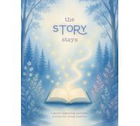 The Story Stays: A Gentle Beginning Narration Journal For Young Children
