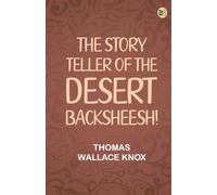 The Story Teller of the Desert--"Backsheesh!"