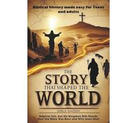 The Story That Shaped the World: “From Ancient Empires to the Cross: How the Bible Was Born and Why Jesus Died”