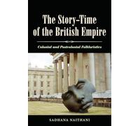 The Story-Time of the British Empire: Colonial And Postcolonial Folkloristics