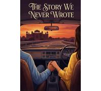 The Story We Never Wrote