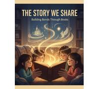 The Story We Share: Building Bonds Through Books