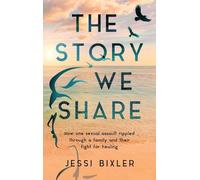 The Story We Share: How one sexual assault rippled through a family and their fight for healing