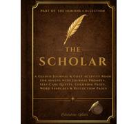The Storybook Plan - The Scholar Edition: A Guided Journal for Curious Hearts, Cozy Rituals, and Romanticizing Everyday Life