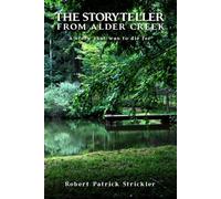 The Storyteller from Alder Creek: His story was to die for