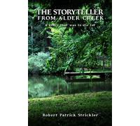 The Storyteller from Alder Creek: His story was to die for