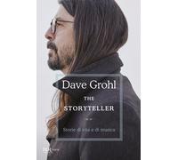The storyteller. Storie di vita e di musica - Grohl Dave