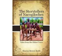 The Storytellers of Nacogdoches: Tales from the Oldest Town