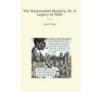 The Stowmarket Mystery; Or, A Legacy of Hate